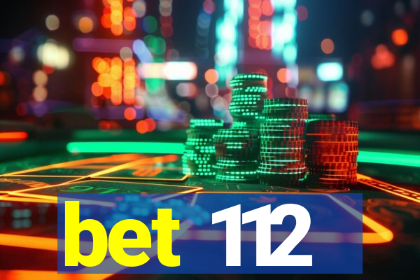 bet 112